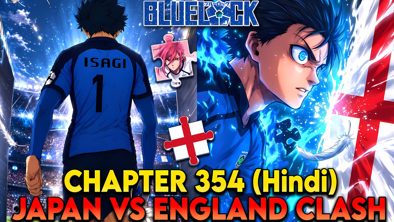 Isagi is FINALLY Ready! Japan vs England Clash Begins ⚽ | Blue Lock Chapter 354 (Hindi)