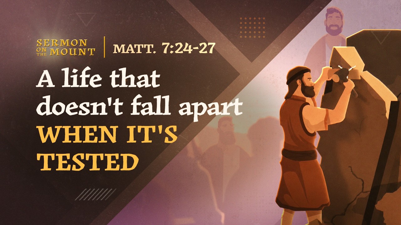 A life that doesn't fall apart when it's tested | Matthew 7:24-27 | Sermon on the Mount (Episode 39)