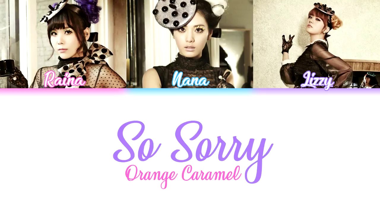 So Sorry - Orange Caramel (오렌지캬라멜) COLOR-CODED LYRICS [HAN/ROM/ENG]