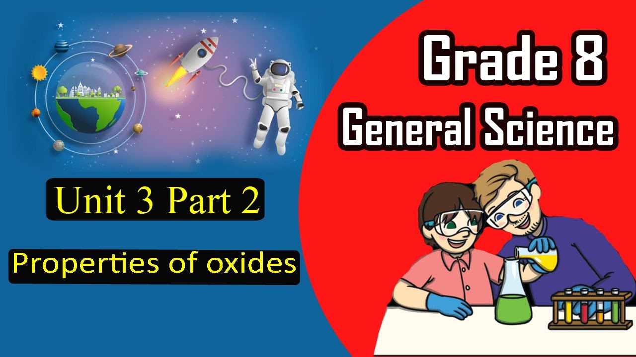 Grade 8: General Science: Unit 3 Part 2: Properties of oxides