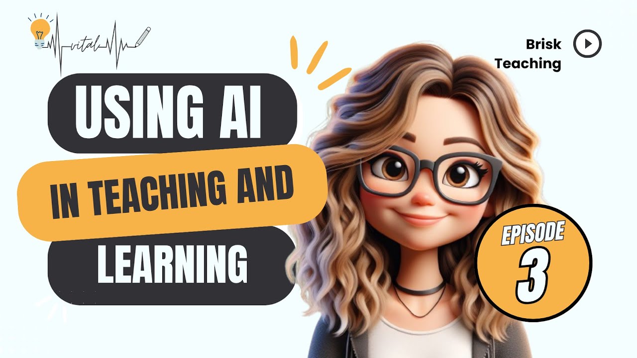 Brisk Teaching: Using AI in Teaching and Learning