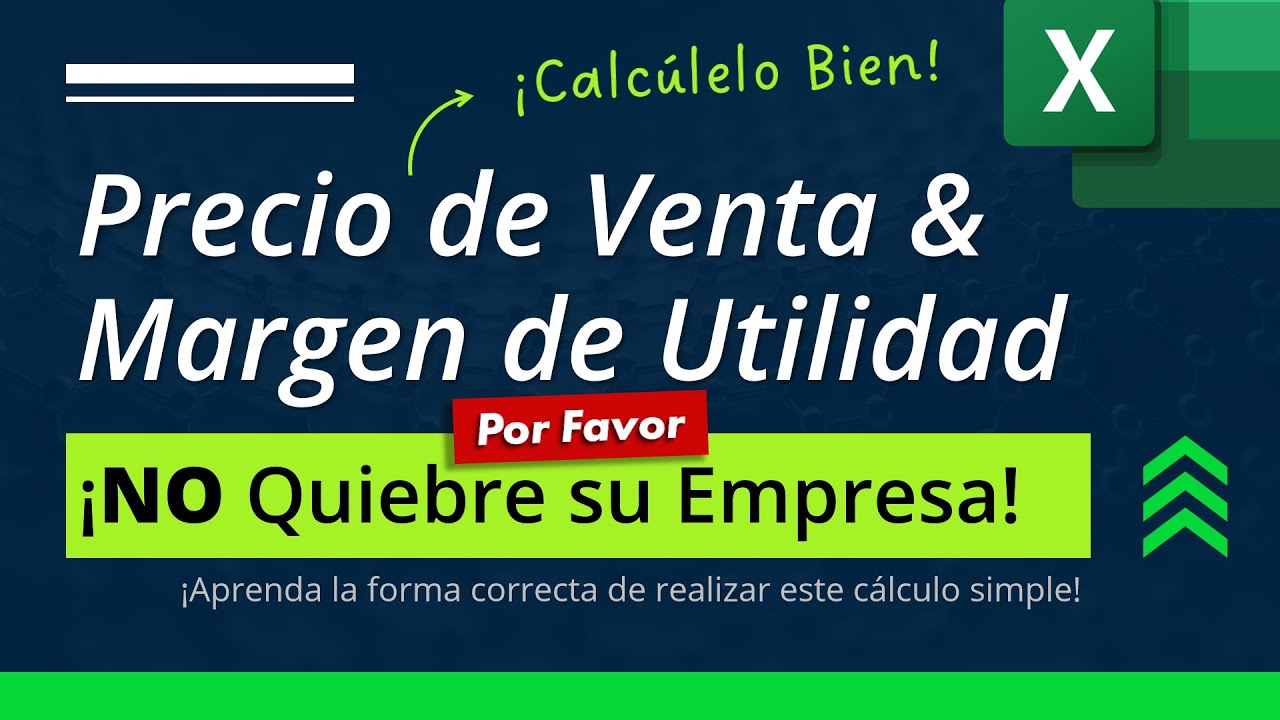 🟢 PRECIO DE VENTA y MARGEN DE UTILIDAD Bien Calculado (Por favor: NO Quiebre su Empresa)
