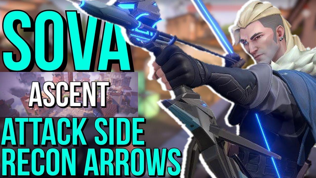 6 *BEST* SOVA RECON ARROWS on ASCENT! [Timestamps in Comment] VALORANT Sova Attack Side Guide + Tips