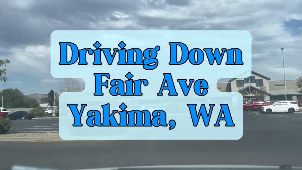 Driving Down Fair Ave in Yakima, WA
