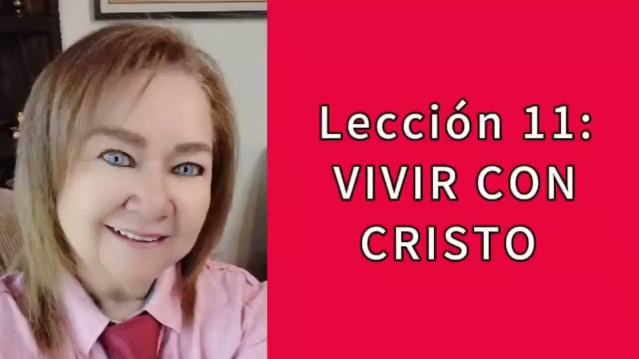 Lección 11: VIVIR CON CRISTO 