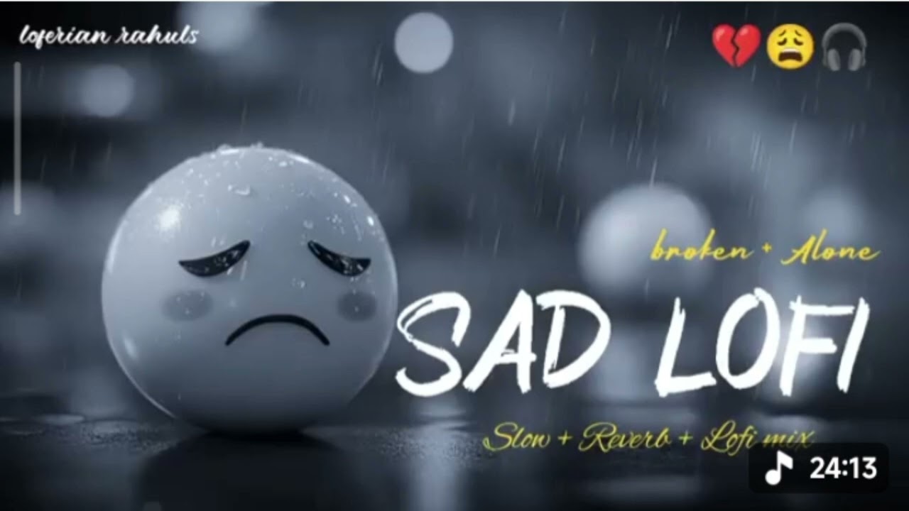 😔SAD LOFI SONGS | HEART 💔 BROKEN LOFI MASHUP | SLOW + REVERB LOFI MIX #sad​​ #trending​​ #songs​​