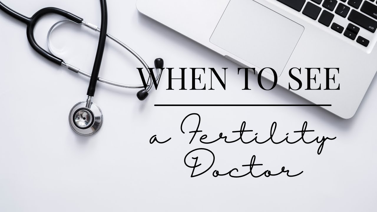 When To See a Fertility Doctor