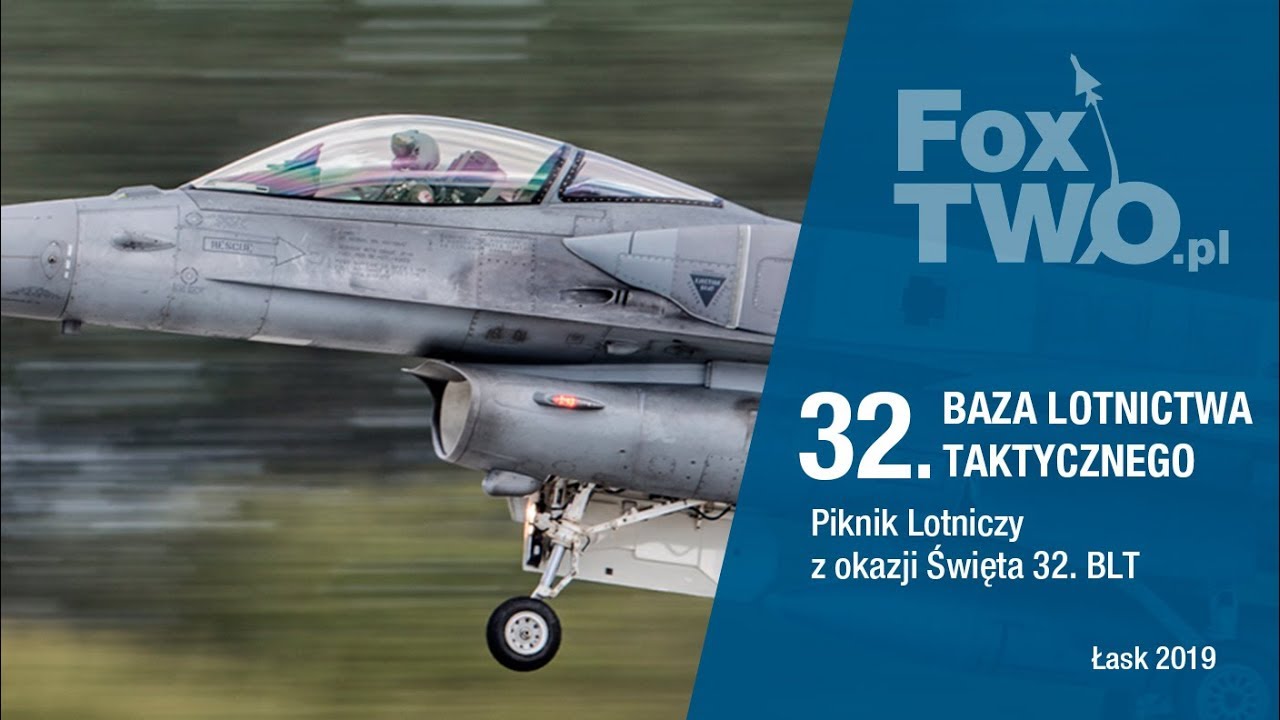 32. Baza Lotnictwa Taktycznego - Piknik Lotniczy 2019