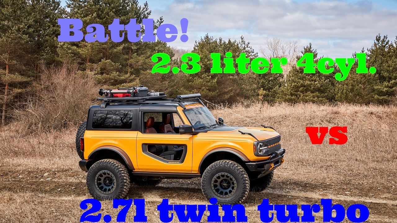 Ford Bronco: What Engine Should you Pick? 2.3l vs 2.7l Comparison, Battle between Power and MPG