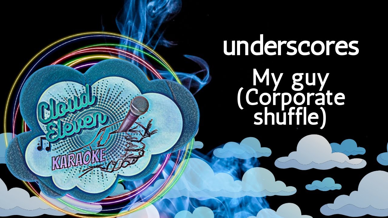 underscores - My guy (Corporate shuffle) - karaoke - instrumental