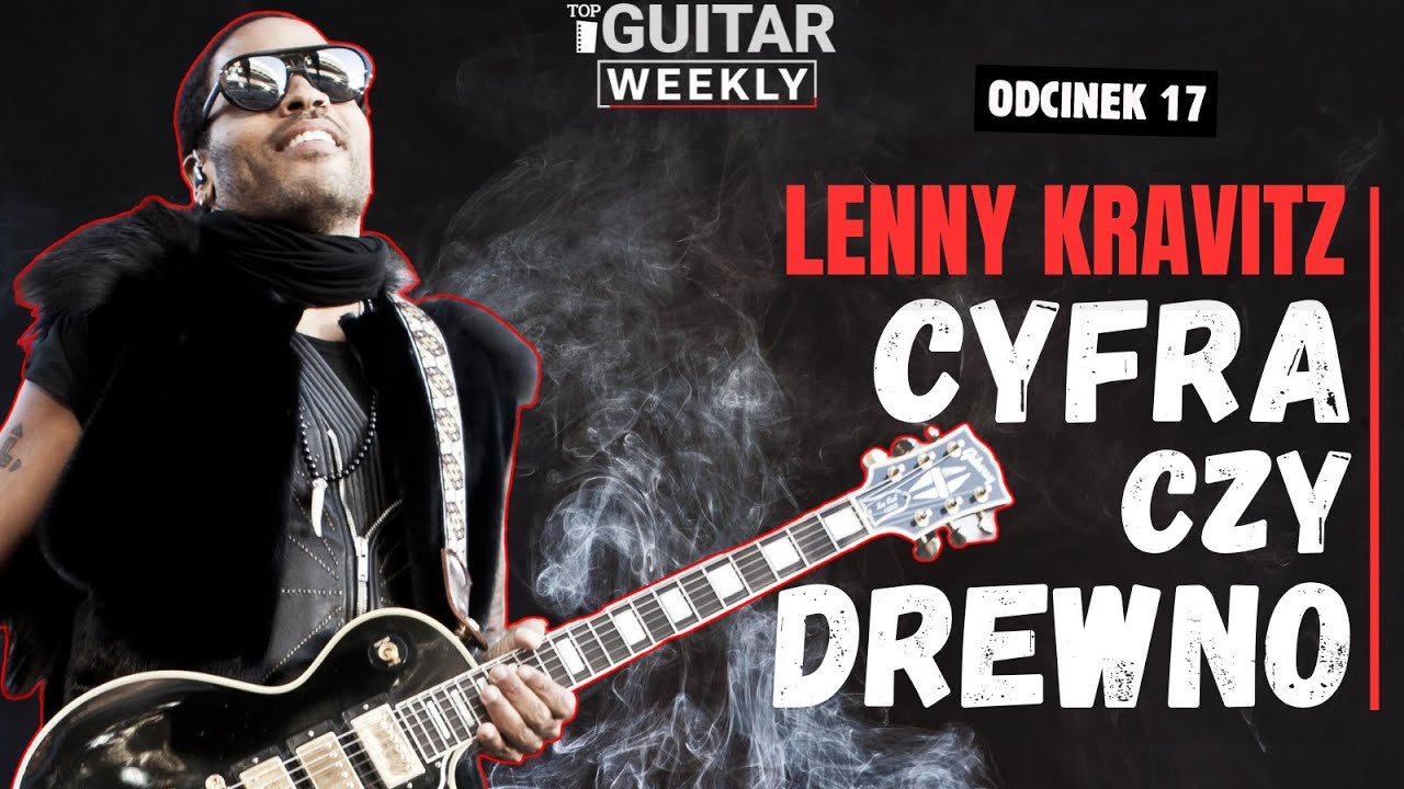 Lenny Kravitz: dlaczego nowoczesna technologia nie potrafi zastąpić starego brzmienia? | TGW #17