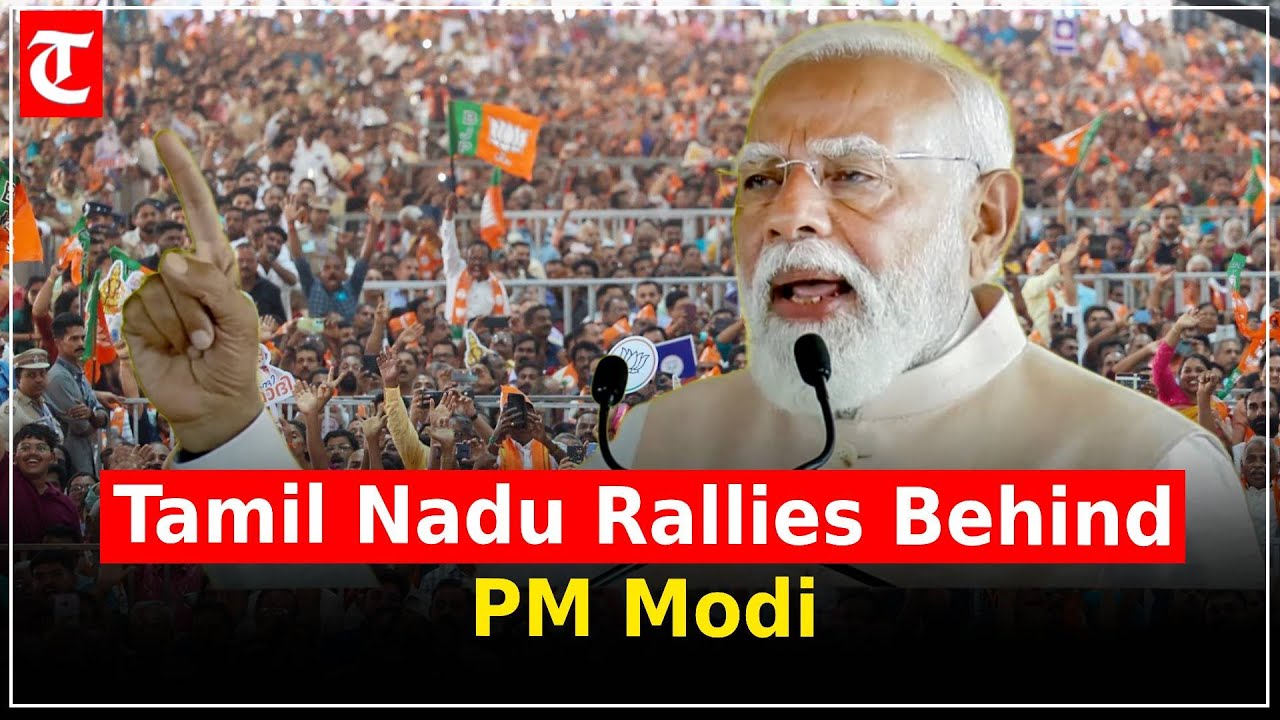 PM Modi Addresses Massive Rally in Tamil Nadu; NDA Support Gains Momentum