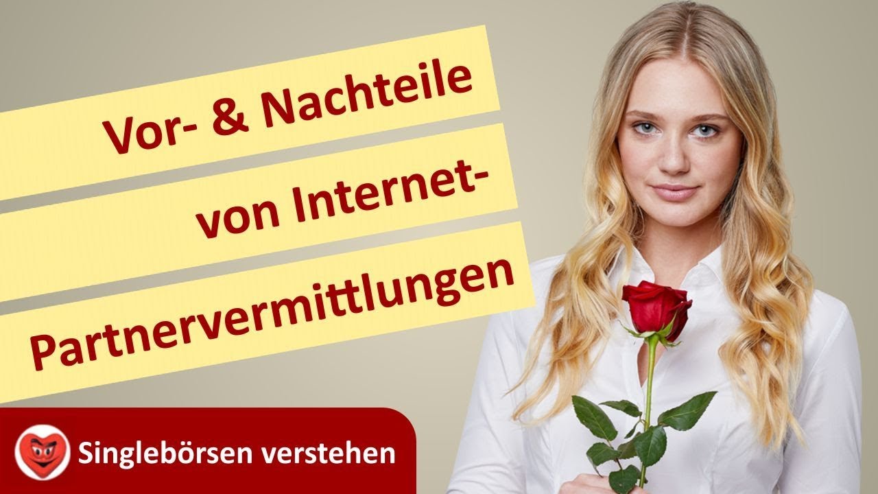 Online-Partnervermittlungen: Vorteile, Nachteile, Tricks. Aus: Singlebörsen verstehen