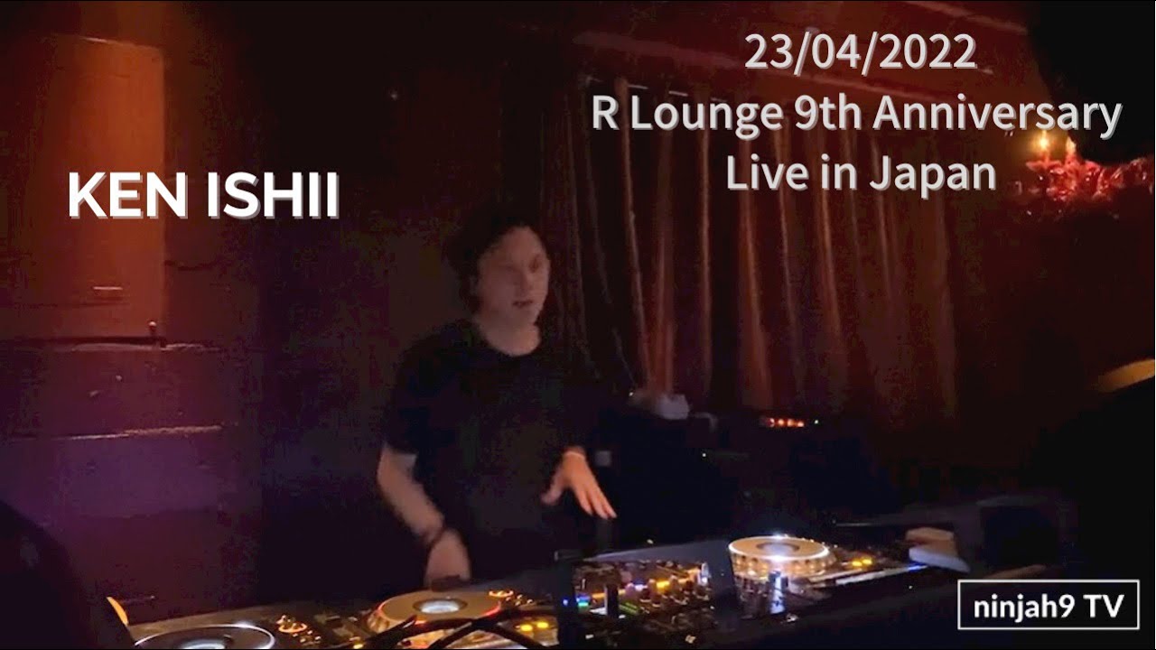 KEN ISHII   Techno Live Party @ R Lounge in Tokyo, Japan - 23/04/2022 New !!! テクノ パーティー