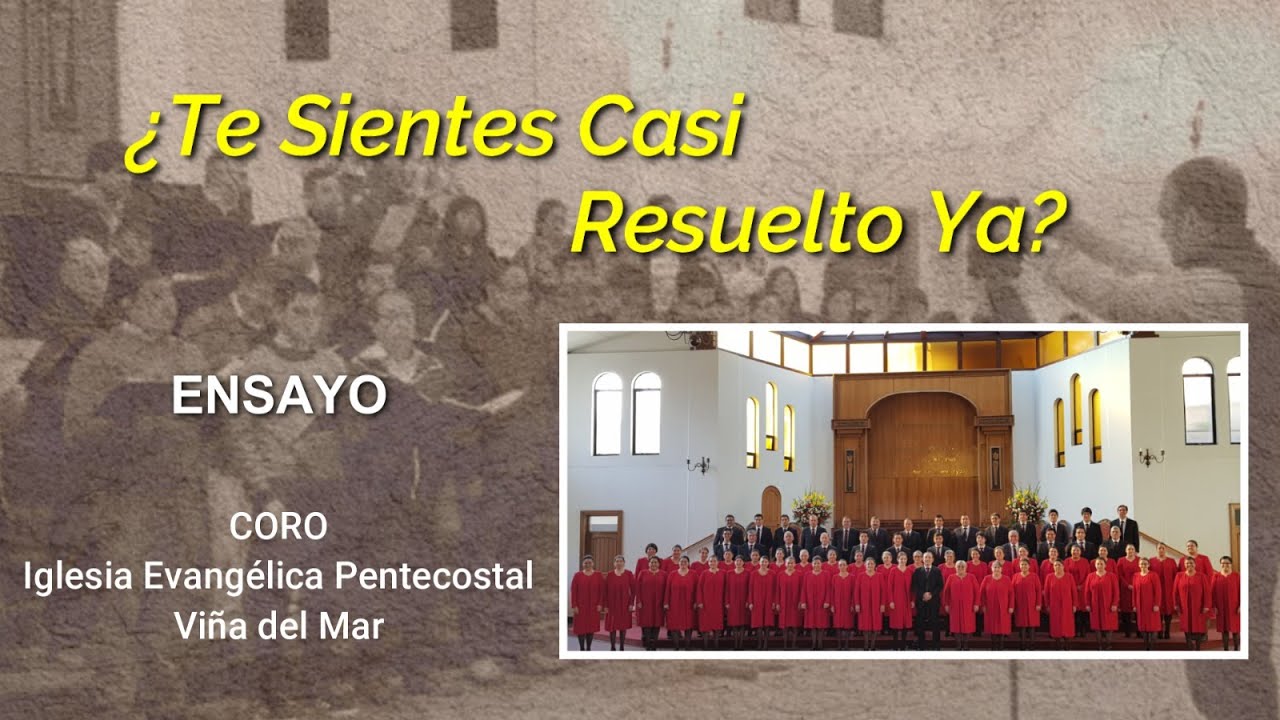 TE SIENTES CASI RESUELTO YA  |  CORO IEP VIÑA DEL MAR