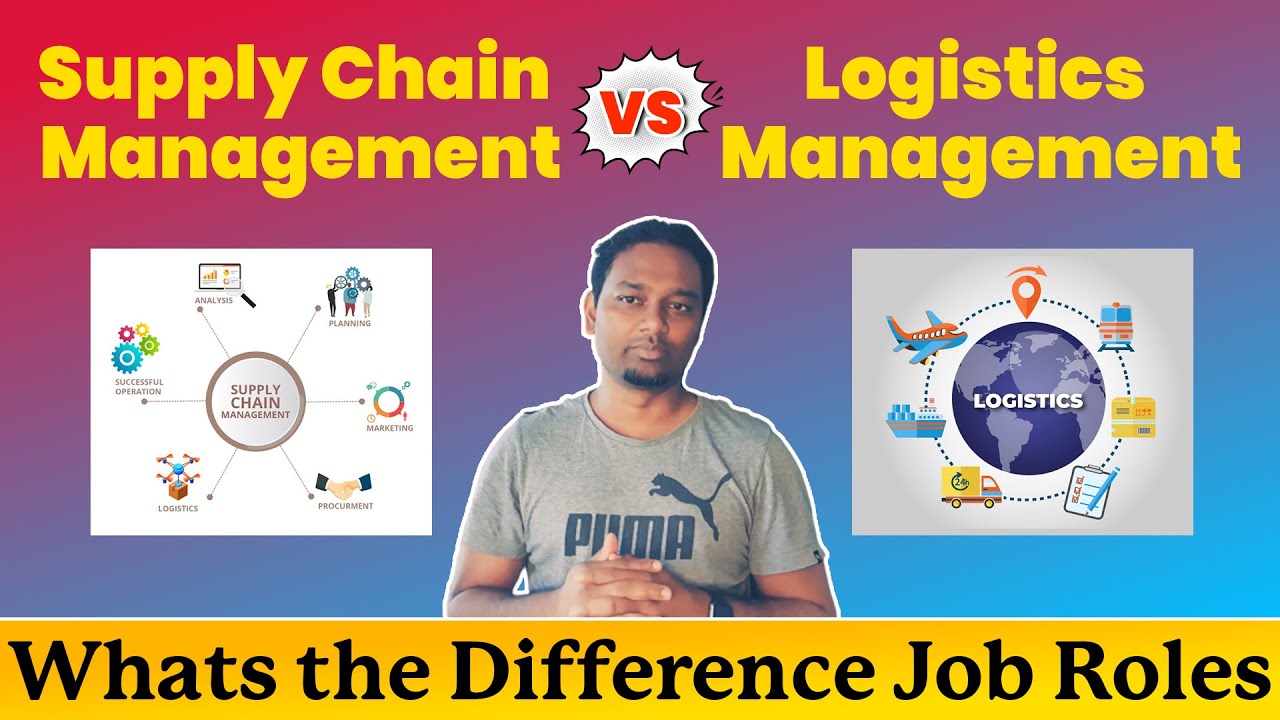 Supply Chain Management Vs Logistics Management | What's the difference | What's the Job Roles