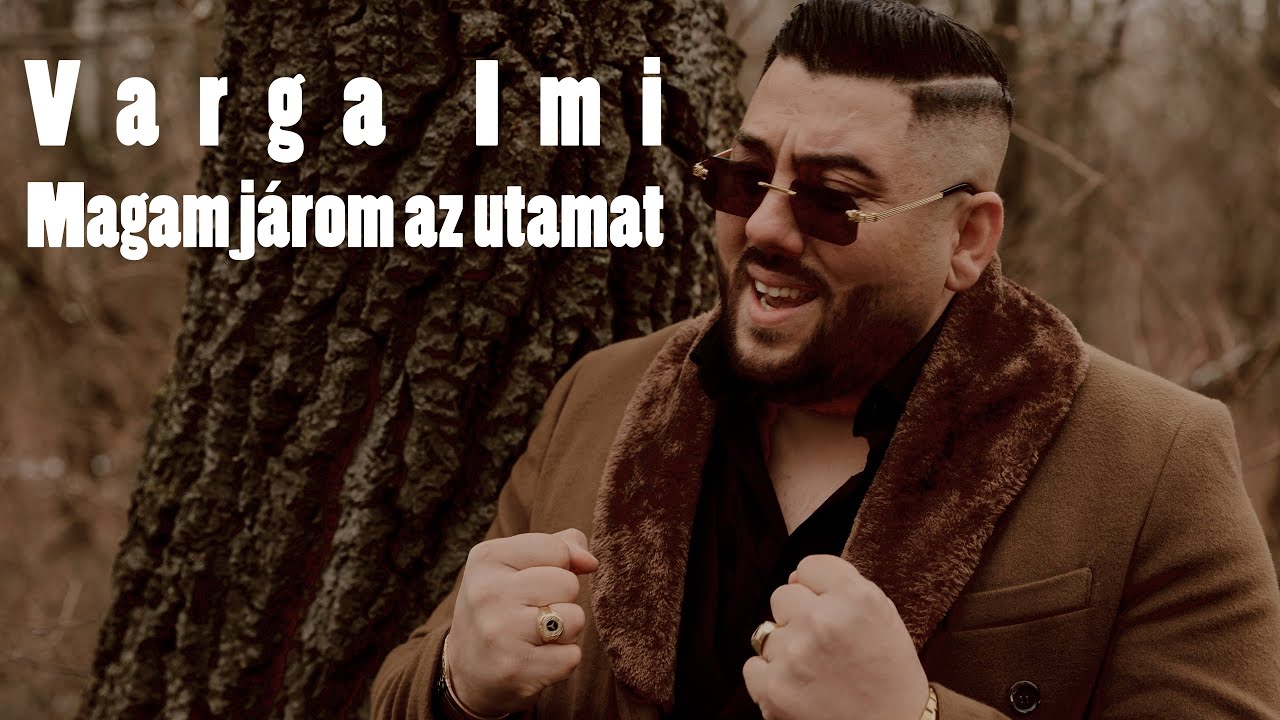 Varga Imi - Magam járom az utamat [Official Music Video]