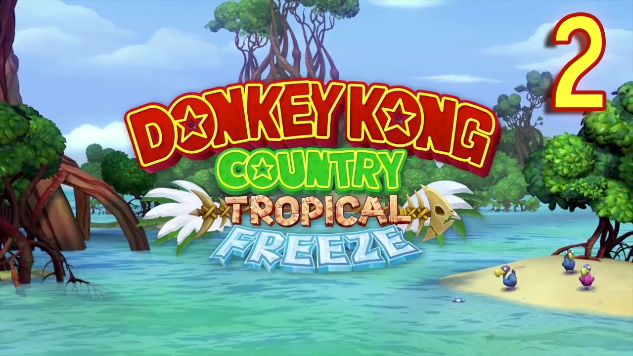 Donkey Kong Country: Tropical Freeze w/MonkeyLawyer - Part 2