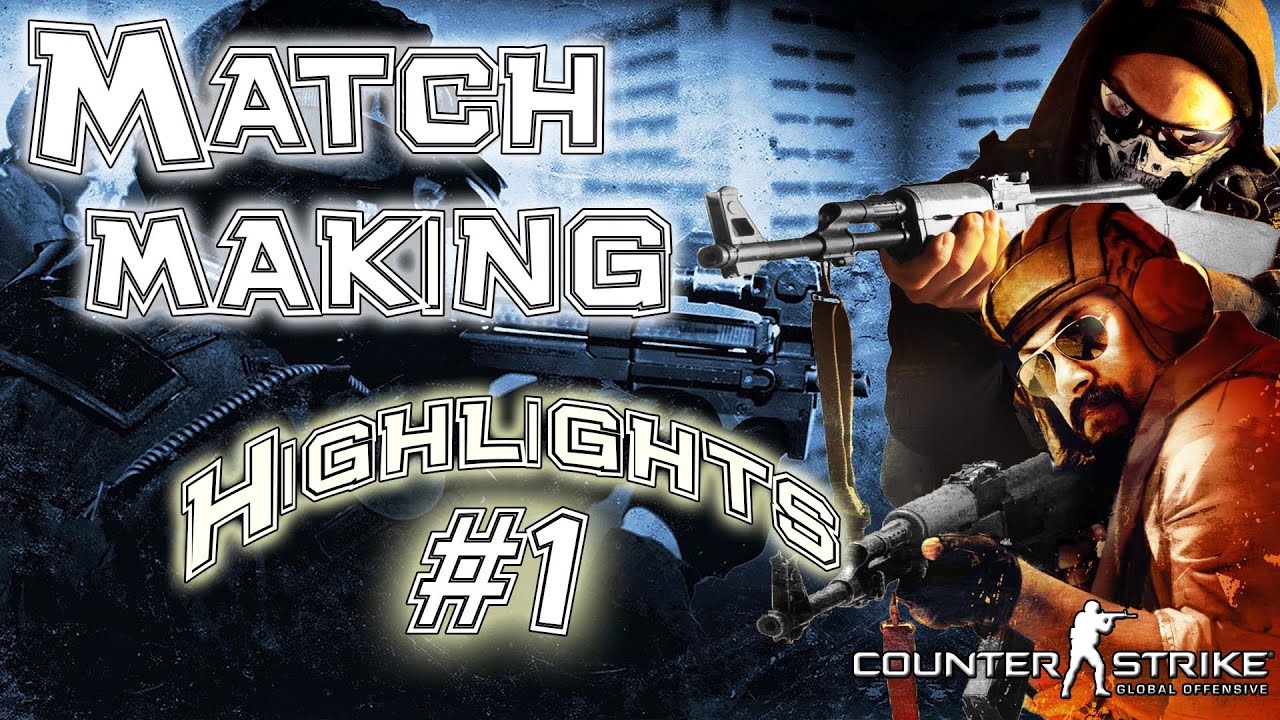 CS:GO Matchmaking Highlights #1 | 1080p @ 60 FPS