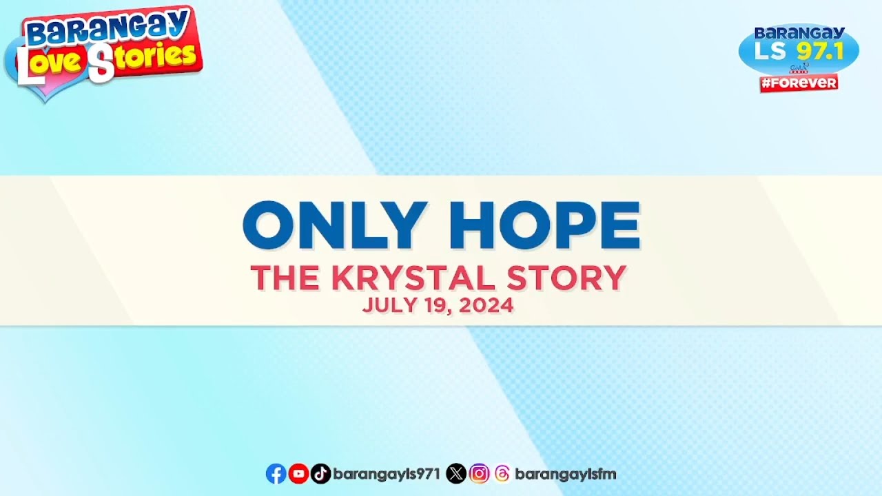 ONLY HOPE - KRYSTAL | Papa Dudut | Barangay Love Stories