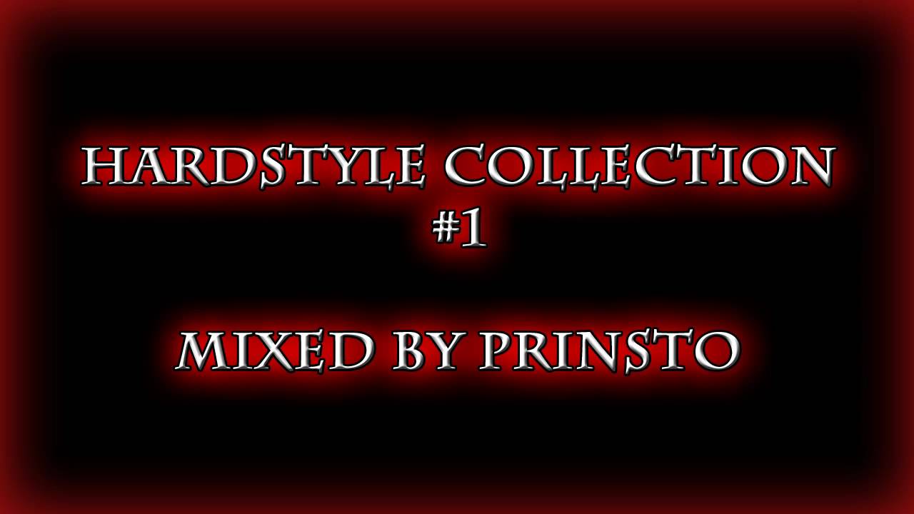 Hardstyle Collection #1 - Mixed by Prinsto (11 Tracks)