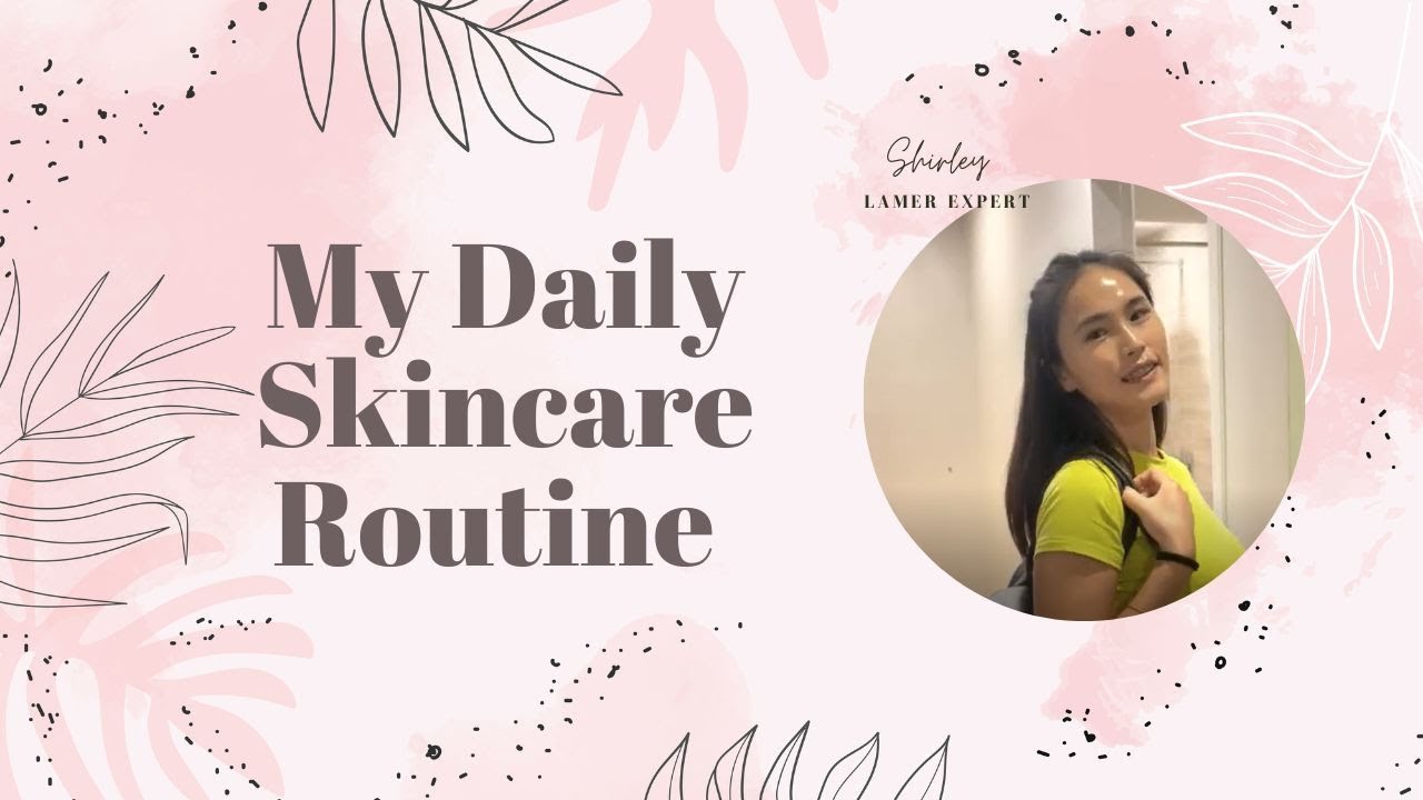 My Daily Skincare Routine -  Shirley_EP.8
