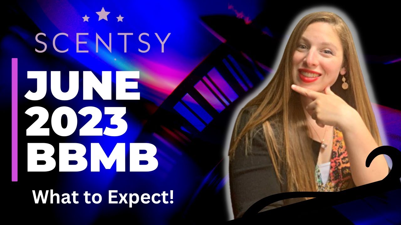 Scentsy June 2023 Bring Back My Bar (BBMB) - What to Expect!