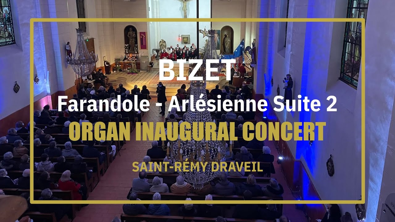 Bizet - Farandole Arl&eacute;sienne Suite 2, concert inaugural Orgue de Draveil