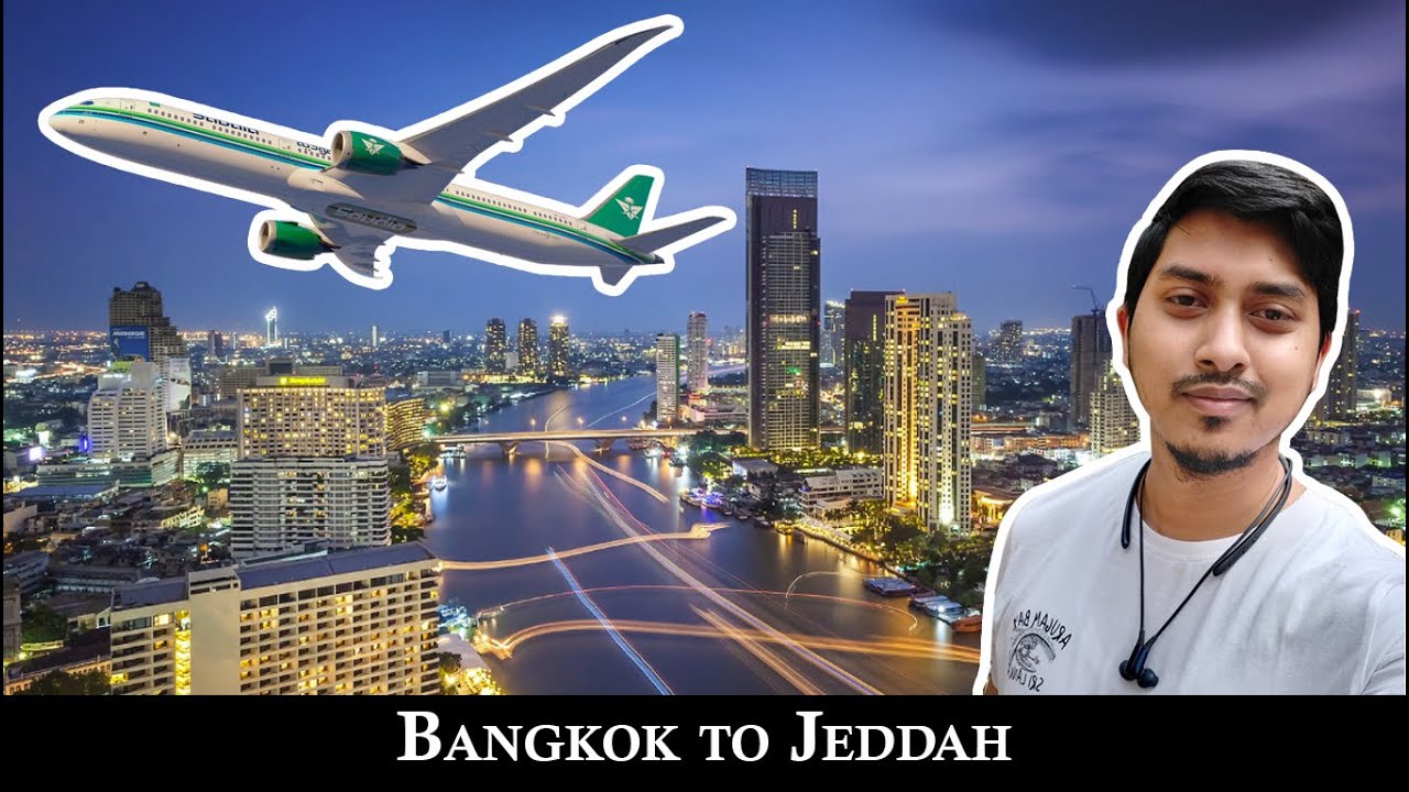Bangkok to Jeddah | ব্যাংকক থেকে জেদ্দা