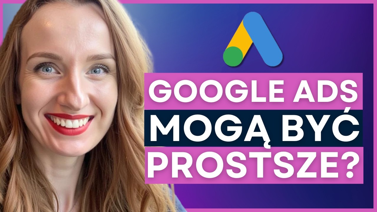 Jak AI pomoże Ci tworzyć kampanie Google Ads? Karol Dziedzic X Anna Prończuk-Omiotek