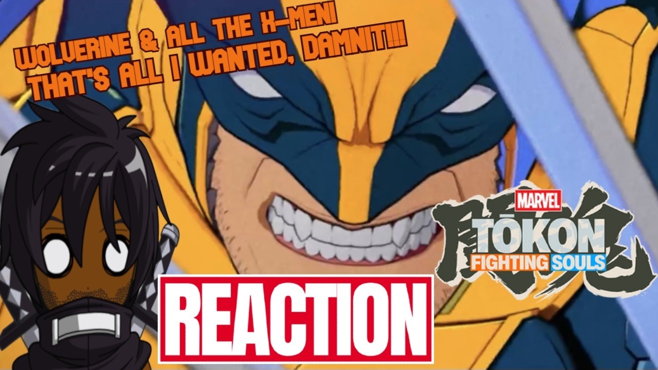 WOLVERINE! THAT'S ALL I WANT! Mekai Reacts Marvel: Tōkon Fighting Souls - Unbreakable X-Men Trailer