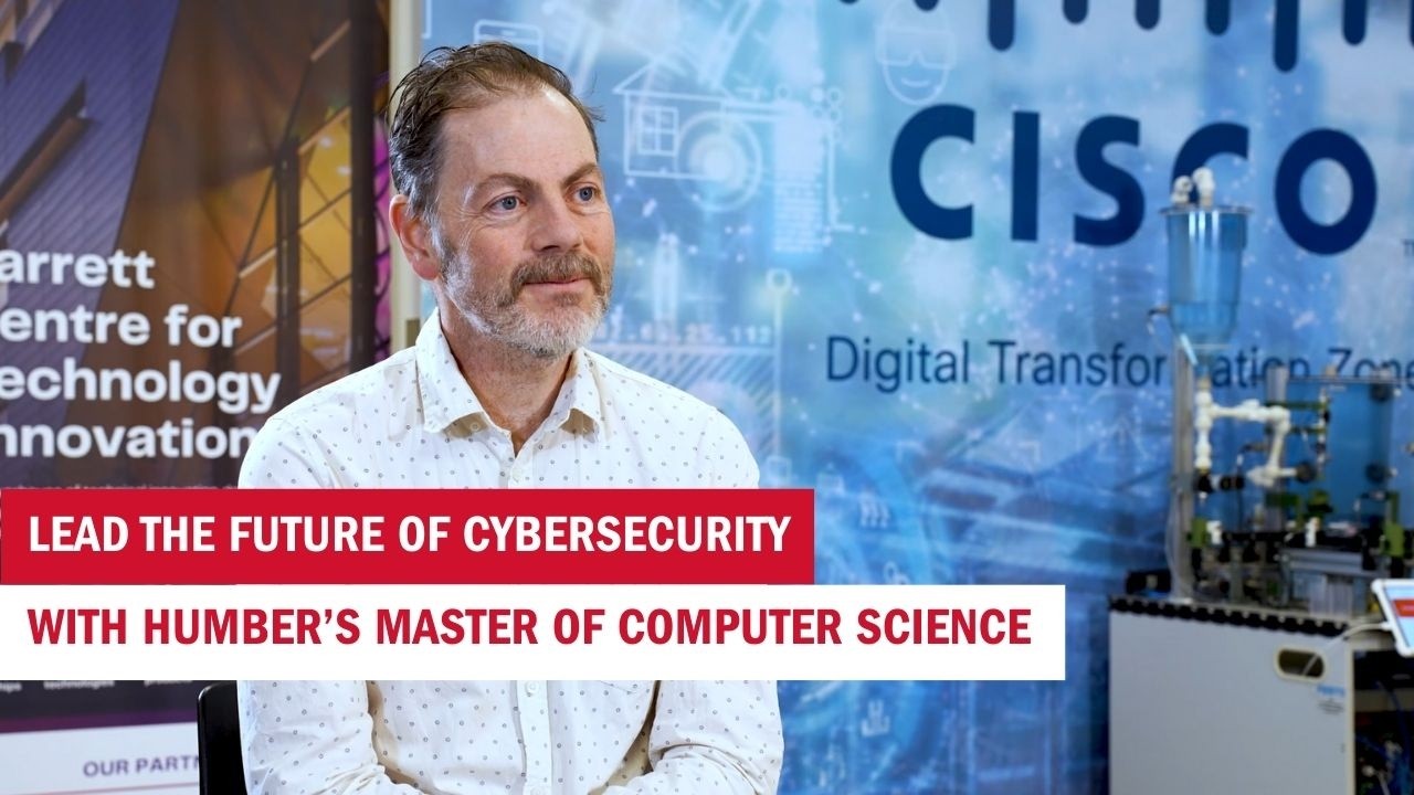 Lead the Future of Cybersecurity | Master of Computer Science at Humber Polytechnic