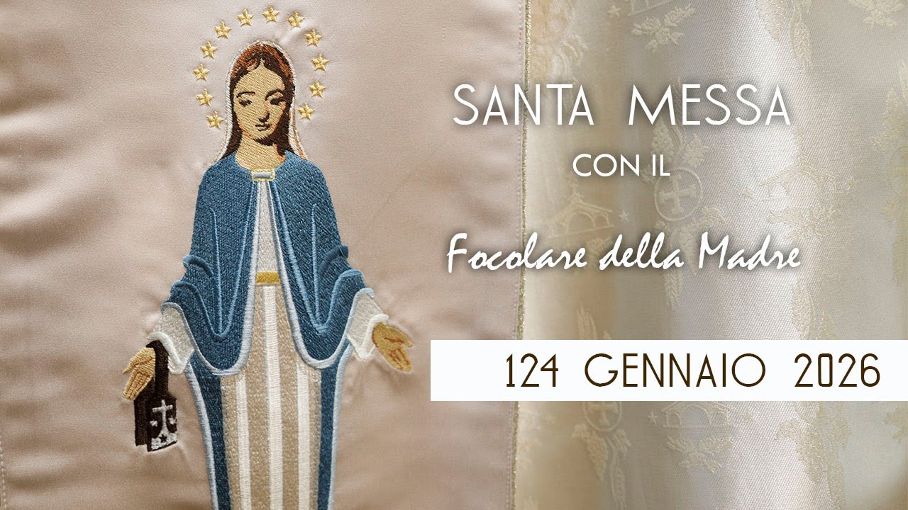 Santa Messa con il Focolare della Madre - 24 gennaio 2026