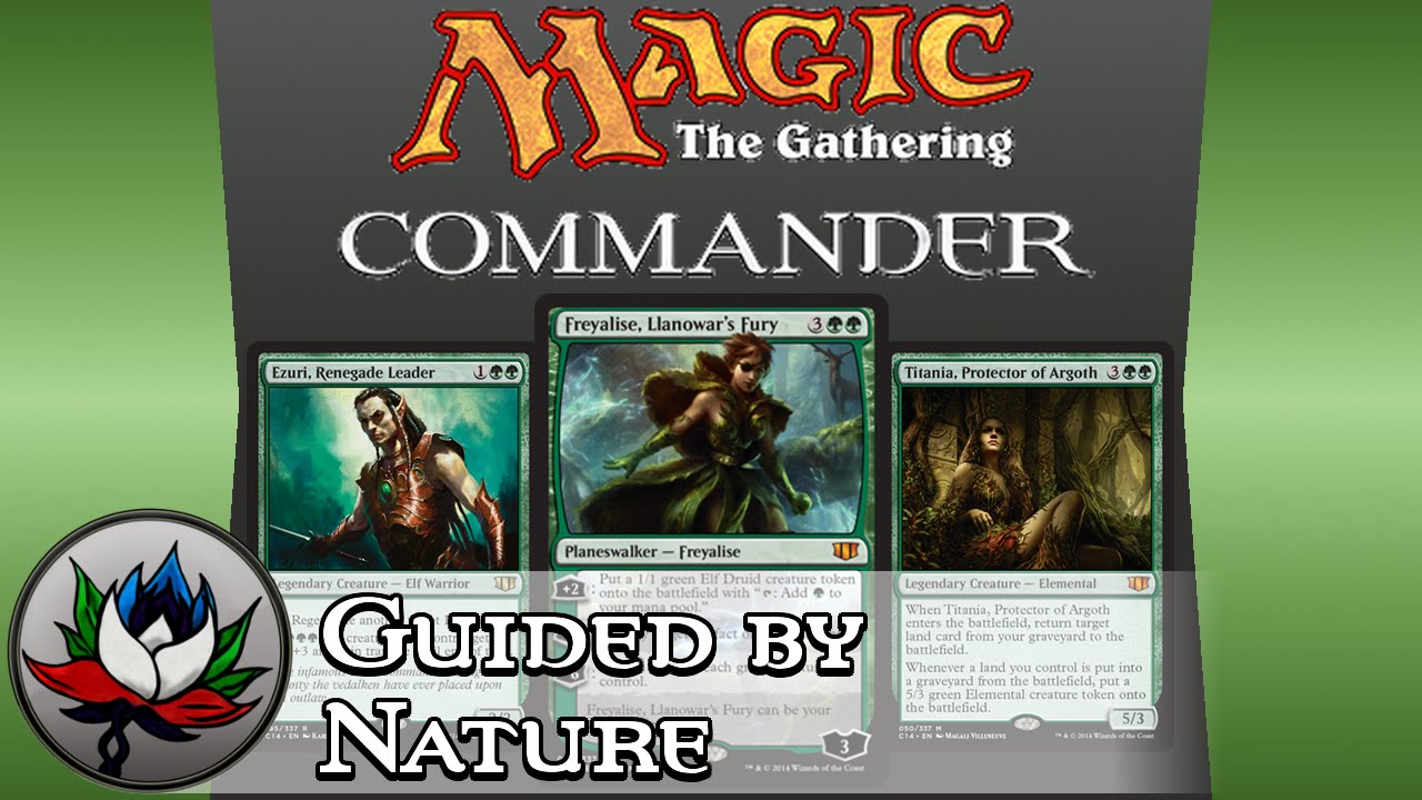 Mono Green “Guided By Nature” Commander 2014 Deck Tech featuring Freyalise, Llanowar’s Fury!