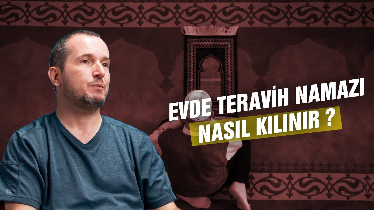 Evde teravih namazı nasıl kılınır? / Kerem Önder