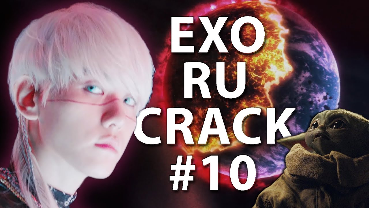 EXO ON CRACK #10