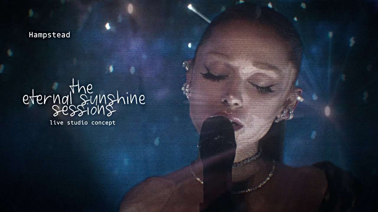 Ariana Grande - Hampstead (Live Concept) (The Eternal Sunshine Sessions)