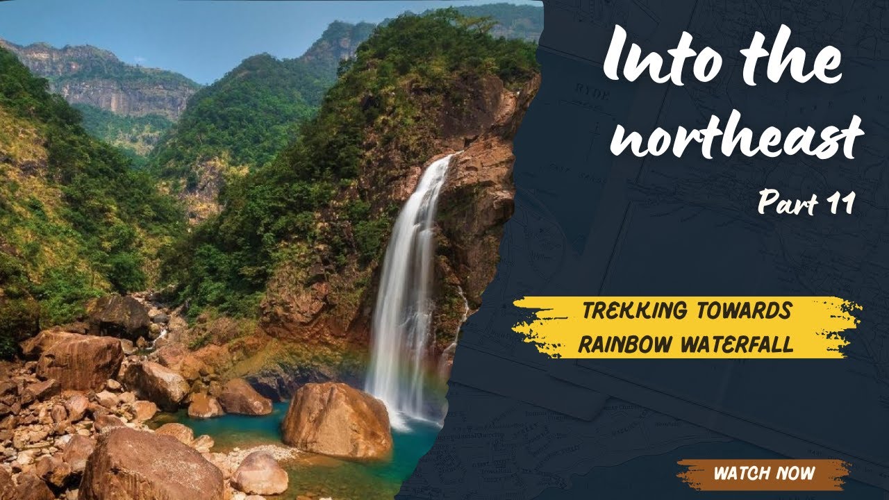 Into The NORTHEAST ll PART 11 ll Trekking towards Rainbow Waterfall ll Meghalaya  #travelvlog