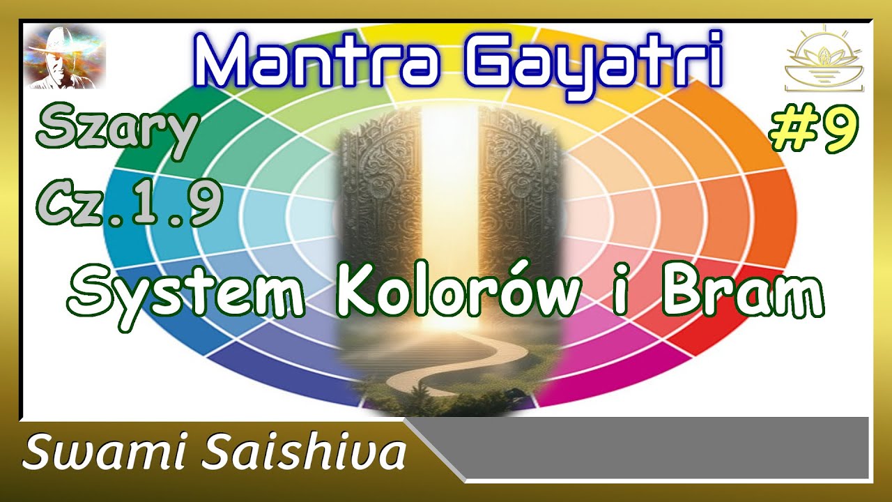 Mantra Gayatri. Szary. 1.9:  System Kolor&oacute;w i Bram | Swami Saishiva