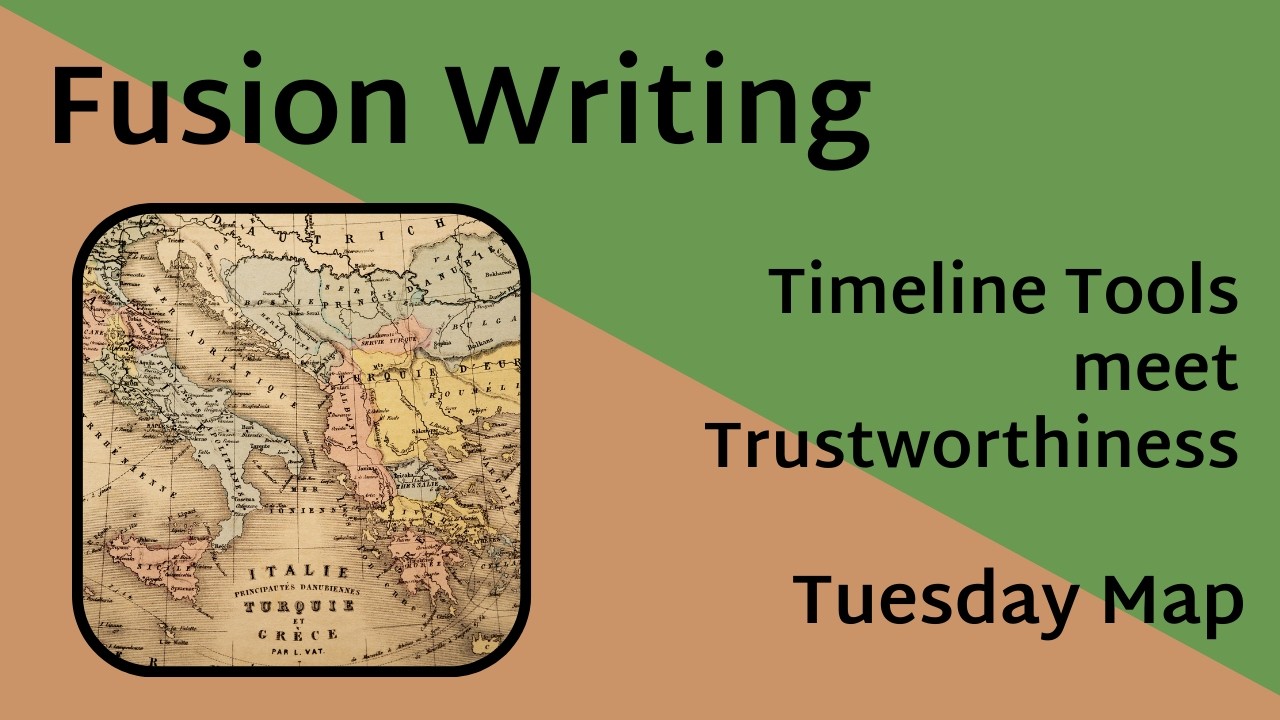 Fusion Writing - Timeline Tools meet Trusworthiness - Tuesday Map
