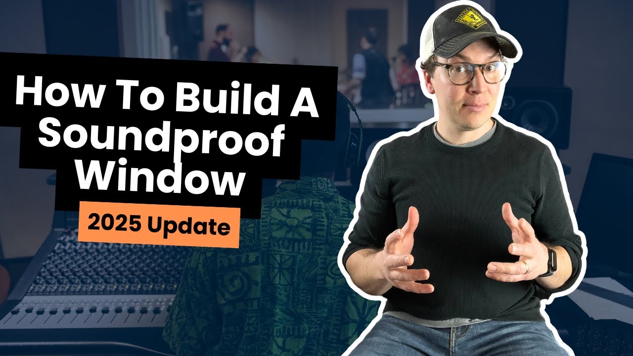 How To Build A Soundproof Window - 2025 Update