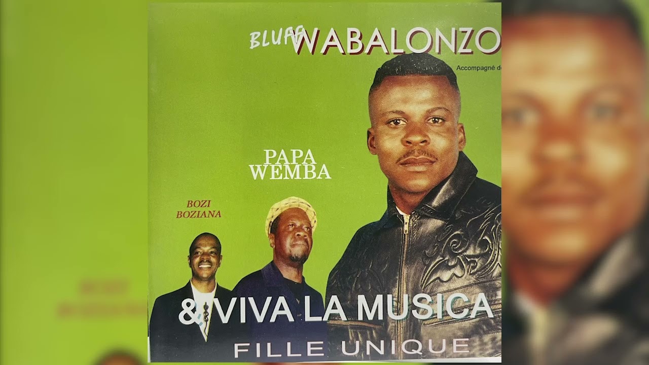 FILLE UNIQUE - WABALONZO /Papa Wemba/ Bozi Boziana et Viva la Musica by Marc JACOB PROD