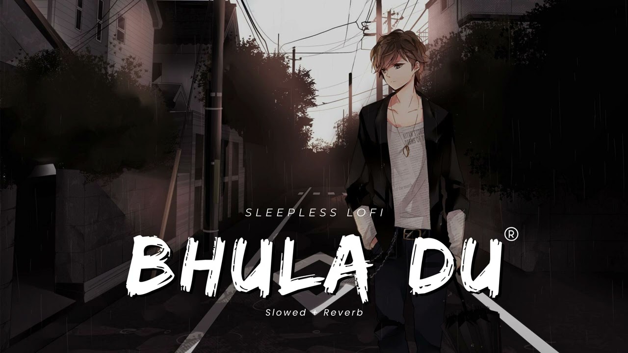 Stebin Ben _ Bhula Doon Main Tujhko Song | Slowed + Reverb _ Payal Dev