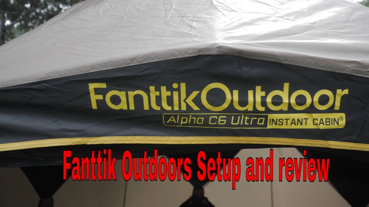 Fanttick Outdoors Alpha C6 Ultra Cabin initial setup and review
