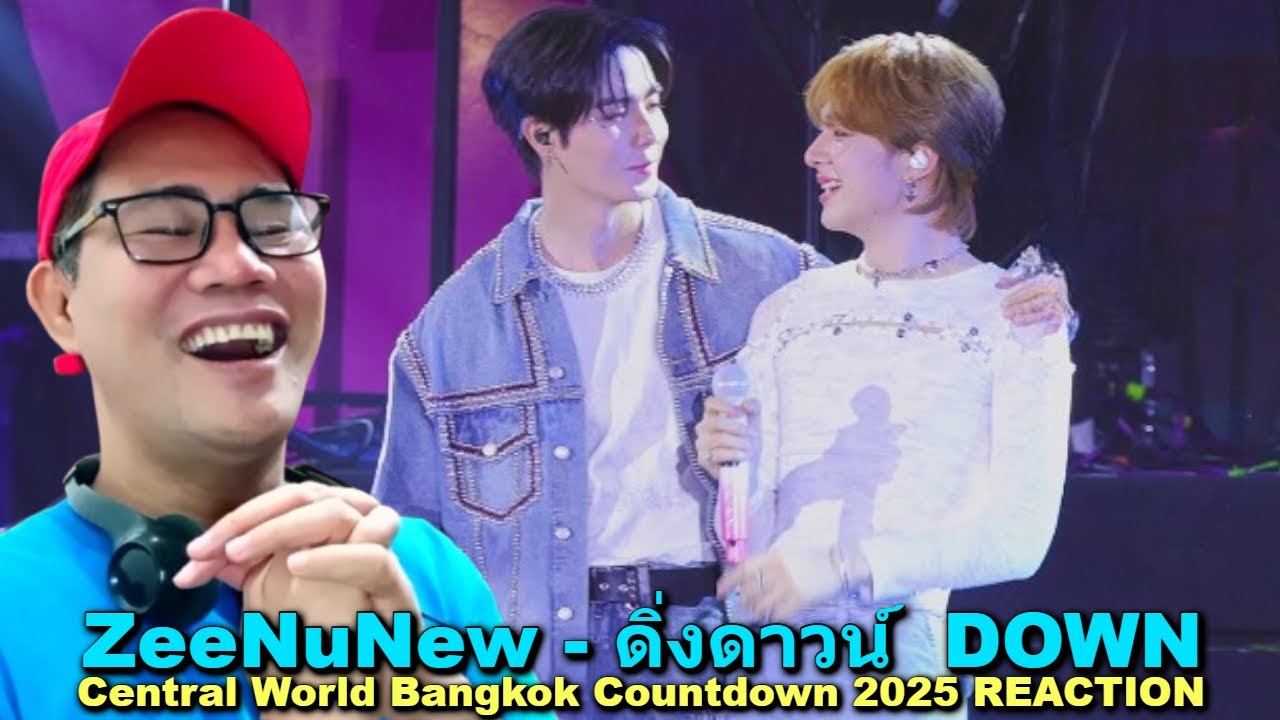 ZeeNuNew - ดิ่งดาวน์  DOWN - Central World Bangkok Countdown 2025 REACTION