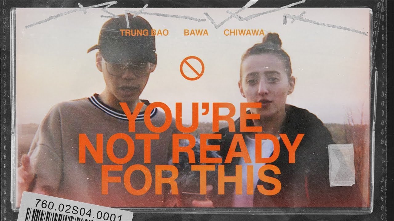 YOU'RE NOT READY FOR THIS - Trung Bao & Chiwawa (Beatbox)