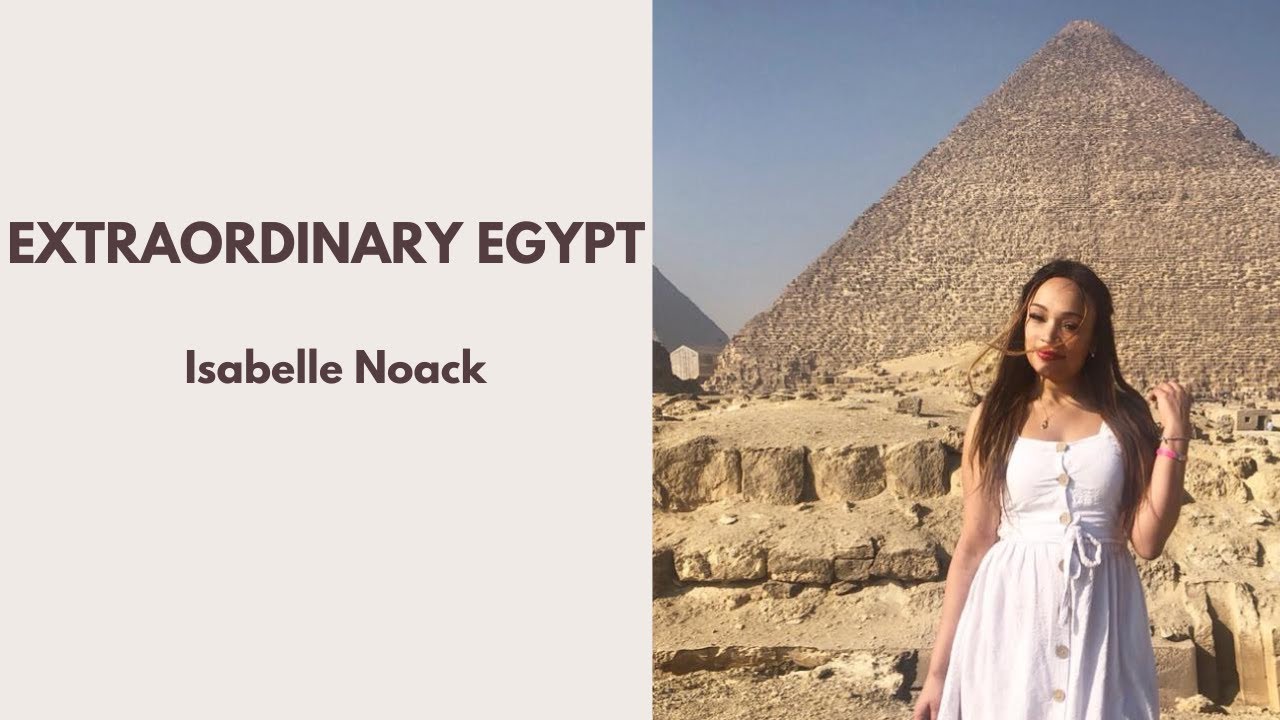 EXTRAORDINARY Egypt 🇪🇬 Isabelle Noack