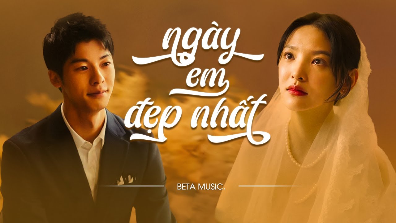 Ngày Em Đẹp Nhất ( Lofi Ver.) - Vì ngày em đẹp nhất là ngày anh mất em | Lofi Gây Nghiện 2023