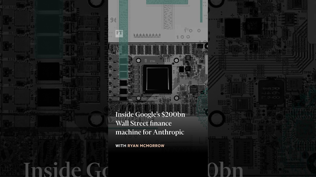 Inside Google&rsquo;s $200bn Wall Street finance machine for Anthropic | FT #shorts