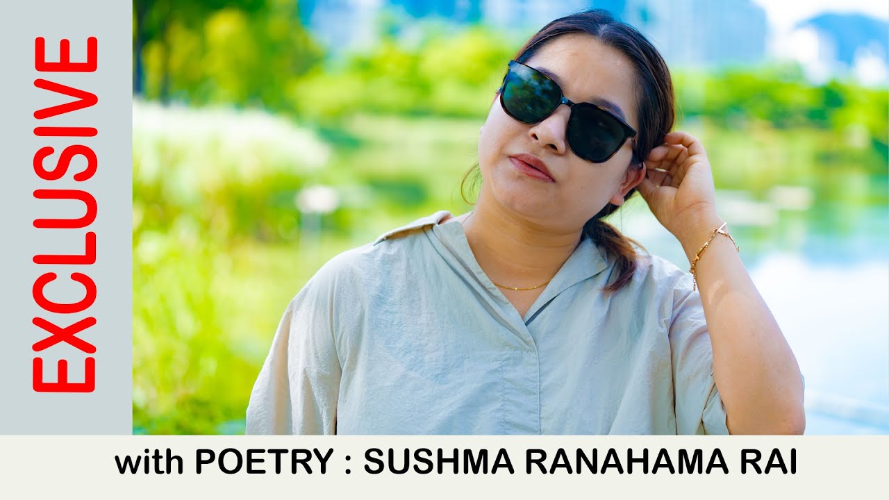 EXCLUSIVE WITH POETRY  SUSHMA RANAHAMA RAI #poetry #interview #kchhakorea